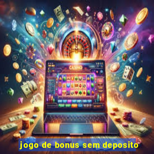 jogo de bonus sem deposito